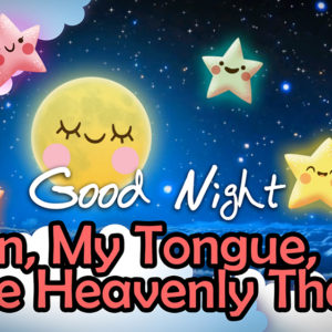 Begin, My Tongue, Some Heavenly Theme